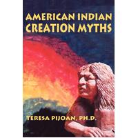 American Indian Creation Myths Teresa Pijoan Paperback Book