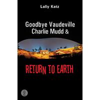 Goodbye Vaudeville Charlie Mudd and Return to Earth: Two plays Paperback Book