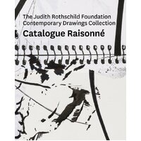The Judith Rothschild Foundation Contemporary Drawings Collection Book