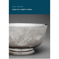 Paul Revere: Sons of Liberty Bowl (MFA Highlights) Book