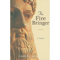 The Fire Bringer -Samuel Mills Book