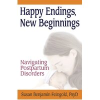 Happy Endings, New Beginnings: Navigating Postpartum Disorders Paperback Book