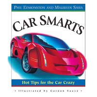 Car Smarts: Hot Tips for the Car Crazy Paperback Book