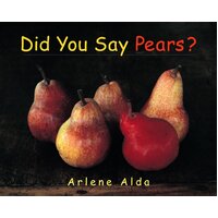 Did You Say Pears? Arlene Alda Hardcover Book