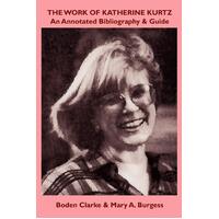 The Work of Katherine Kurtz: An Annotated Bibliography & Guide Paperback Book