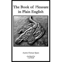 Book of Pleasure in Plain English - Austin Osman Spare