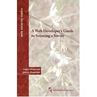 A Web Developer's Guide to Securing a Server Paperback Book