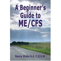 A Beginner's Guide to ME / CFS: ME/CFS Beginner's Guides Paperback Book