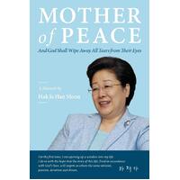 Mother of Peace: A Memoir by Hak Ja Han Moon Hak Ja Han Moon Paperback Book