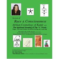 Secrets of Race & Consciousness Revealed in Ka AB Ba (Kabala) the Tree of Life : Afrikan Cosmology of Kemet Book