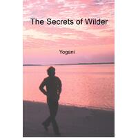 The Secrets of Wilder - Yogani