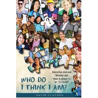Who Do I Think I Am? -David Claydon Book