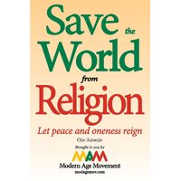 Save the World from Religion: Let peace and oneness reign - Ojie Aizuojie