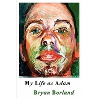 My Life as Adam -Bryan Borland Book