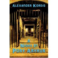A Night in Port Arthur Alexander Koreis Paperback Book