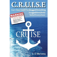 C.R.U.I.S.E -Can't Rest Until I've Sailed Everywhere - Travel Book