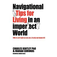 Navigational Tips for Living in an Imperfect World - Charles Bentley