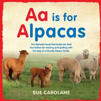 Aa is for Alpacas Sue Carolane Paperback Book