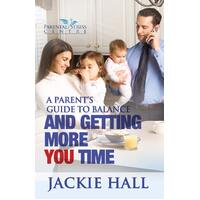 A Parent's Guide to Balance and Getting More 'You' Time Paperback Book