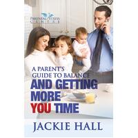 A Parent's Guide to Balance and Getting More 'You' Time Paperback Book