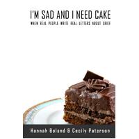 I'm Sad and I Need Cake Boland, Hannah,Paterson, Cecily Paperback Book