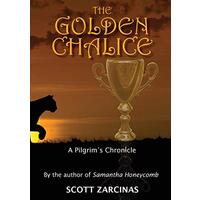 The Golden Chalice: A Pilgrim's Chronicle -Zarcinas, Scott Fiction Book