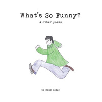 What's So Funny? & other poems -Rene Astle Book