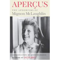 Apercus: The Aphorisms of Mignon McLaughlin Paperback Book