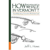 How Do You Get a Whale in Vermont? Paperback Book