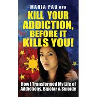 Kill Your Addiction Before It Kills You Paperback Book