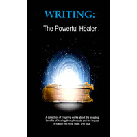 Writing: The Powerful Healer -Christie Lyons,Jessie Welsh Health & Wellbeing
