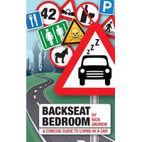 Backseat Bedroom: A Concise Guide to Living in a Car Paperback Book