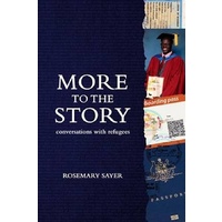 More to the Story: Conversations with Refugees -Rosemary Sayer Politics Book