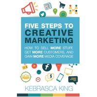Five Steps to Creative Marketing Paperback Book