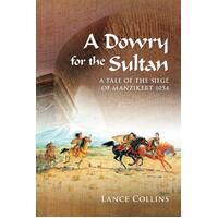 A Dowry for the Sultan: A Tale of the Siege of Manzikert 1054 Paperback Novel