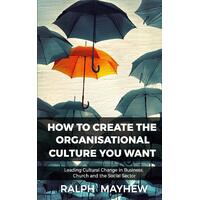 How To Create The Organisational Culture You Want Paperback Book