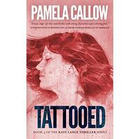 Tattooed (Kate Lange Thriller) -Pamela I Callow Fiction Novel Book