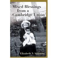 Mixed Blessings from a Cambridge Union - Elizabeth N Anionwu
