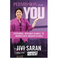 Permission to Be You: Personal Insignificance to Workplace Magnificence