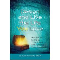 Design and Live the Life YOU Love Paperback Book