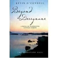 Beyond Derrynane: A Novel of Eighteenth Century Europe (Derrynane Saga)
