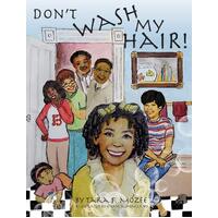 Dont Wash My Hair! - Tara F Mozee