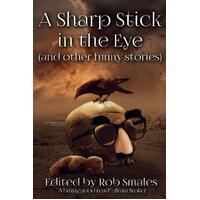 A Sharp Stick in the Eye: and Other Funny Stories Paperback Book