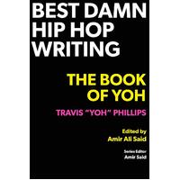 Best Damn Hip Hop Writing: The Book of Yoh Paperback Book