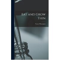Eat and Grow Thin - Vance Thompson