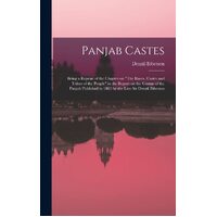 Panjab Castes; Being a Reprint of the Chapter on "The Races, Castes and Tribes of the People" in the Report on the Census of the Panjab 