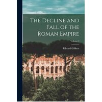 The Decline and Fall of the Roman Empire; Volume 2 - Edward Gibbon