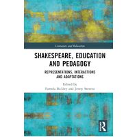 Shakespeare, Education and Pedagogy: Representations, Interactions and Adaptations - Pamela Bickley