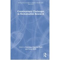 Contemporary Challenges in Mediatisation Research - Katarzyna Kopecka-Piech