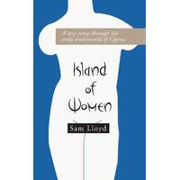 Island of Women: A sexy romp through the seedy underworld of Cyprus - Sam Lloyd